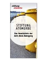 Flyer: Stiftung Atomerbe - Das Vermächtnis der Anti-Atom-Bewegung-Bild